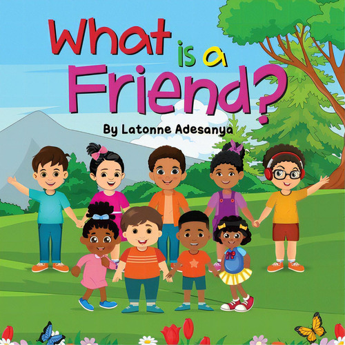 What Is A Friend?, De Adesanya, Latonne. Editorial Rittenhouse Book Distributors, Tapa Blanda En Inglés