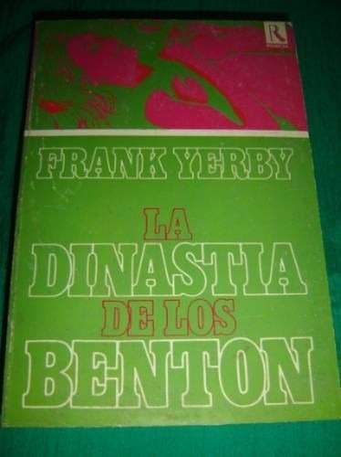 La Dinastía De Los Benton.frank Yerby.