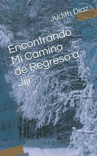 Libro: Encontrando Mi Camino De Regreso A Jiji (spanish Edit