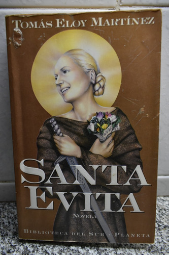 Santa Evita Tomás Eloy Martínez .eva Perón              C192