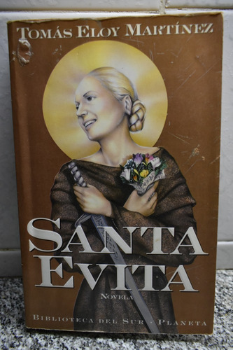 Santa Evita Tomás Eloy Martínez .eva Perón              C192