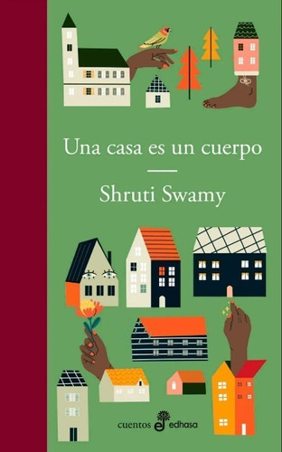 Una Casa Es Un Cuerpo - Shruti Swamy