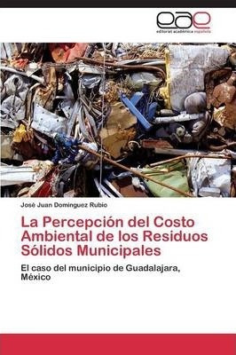 La Percepcion Del Costo Ambiental De Los Residuos Solidos...