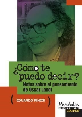 ¿cómo Te Puedo Decir? - Eduardo Rinesi