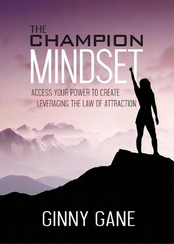Champion Mindset, De Ginny Gane. Editorial Morgan James Publishing Llc, Tapa Blanda En Inglés
