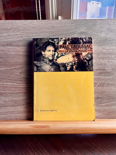 La Divisa Punzó: Época De Rosas - Paul Groussac (Usado)