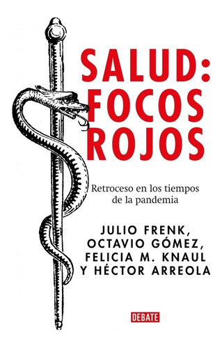 Salud : Focos Rojos - Julio Frenk & Octavio Gómez & M. Knaul