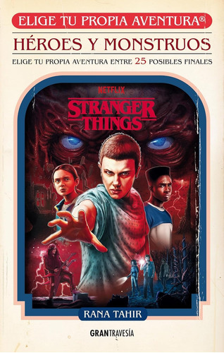 Stranger Things. Héroes Y Monstruos. Rana Tahir 