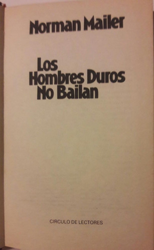 Norman Mailer Los Hombres Duros No Bailan Tapa Dura 