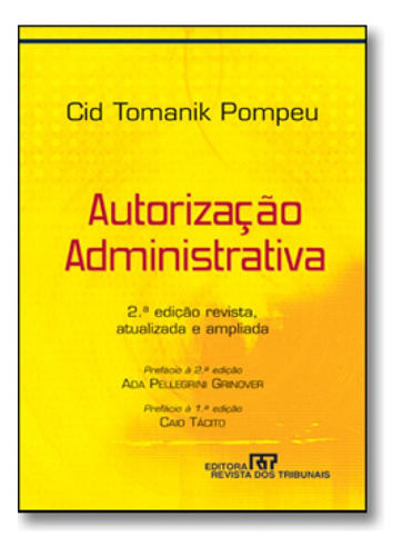 Autorização Administrativa, de Cid Tomanik Pompeu. Editora REVISTA DOS TRIBUNAIS, capa mole em português