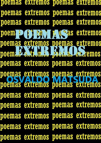 Poemas Extremos, De Osvaldo Matsuda. Série Não Aplicável, Vol. 1. Editora Clube De Autores, Capa Mole, Edição 1 Em Português, 2021