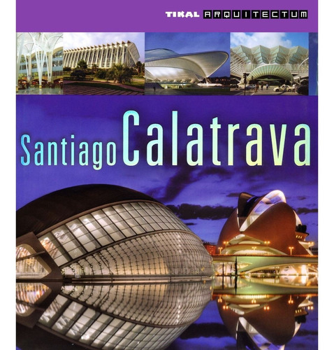 Santiago Calatrava / Santiago Calatrava