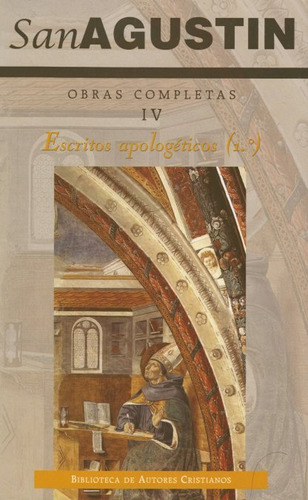 Libro Obras Completas De San Agustã­n. Iv: Escritos Apolo...