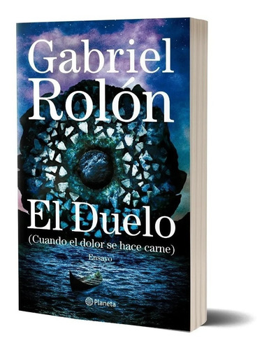 Libro El Duelo Cuando El Dolor Se Hace Carne - Gabriel Rolón