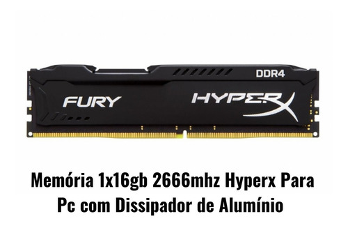 Imagem 2 de 5 de Memória Kingston Hyper X 2666mhz 16gb Ddr4 Pc 288 Pinos 1x16