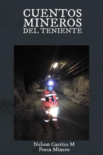 Libro: Cuentos Mineros: Del Mineral El Teniente (spanish Edi