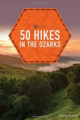 50 Hikes In The Ozarks (2nd Edition) (explorers 50 Hikes)