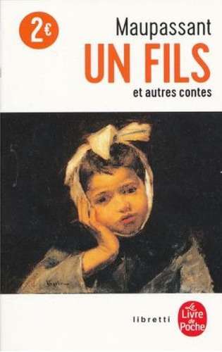 Un Fils Et Autres Contes / 3 Ed. Maupassant En Frances