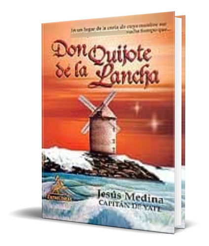 Don Quijote De La Lancha, De Jesus Medina. Editorial Entrelineas Editores, Tapa Blanda En Español, 2004