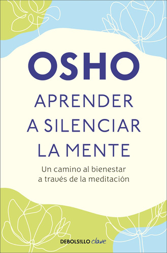 Libro: Aprender A Silenciar La Mente: Un Camino Al Bienestar