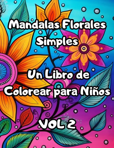 Mandalas Florales Simples: Un Libro De Colorear Para Niños V