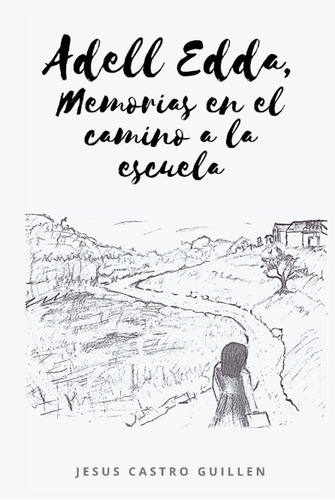 Libro Adell Edda, Memorias En El Camino A La Escuela (s Lbm3