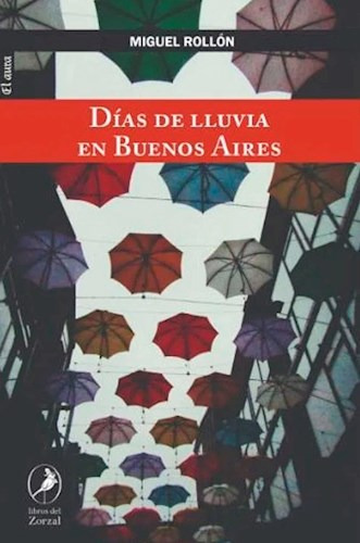 Libro Dias De Lluvia En Buenos Aires De Miguel Rollon