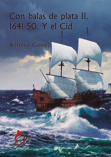 Con Balas De Plata Ii. 1641-50. Y El Cid, De Antonio Gómez. Editorial Difundia, Tapa Blanda En Español, 2018