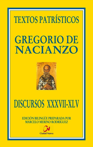 Discursos Xxxvii-xlv, De Gregorio De Nacianzo. Textos Patrísticos, Vol. 1. Editorial Editorial Ciudad Nueva, Tapa Blanda En Español