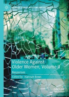 Libro Violence Against Older Women, Volume Ii : Responses...