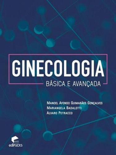 Ginecologia Básica E Avançada, De Manoel Afonso Guimarães. Editora Edipucrs, Capa Mole Em Português