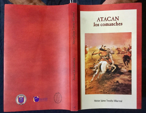 Atacan Los Comanches Héctor Jaime Treviño Villarreal 1a. Ed.