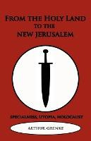 Libro From The Holy Land To The New Jerusalem - Arthur Gr...