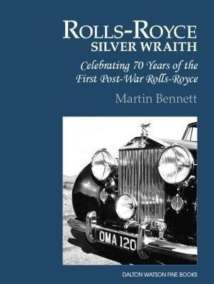 The Rolls-royce Silver Wraith - Martin Bennett (hardback)