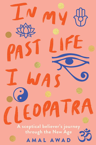 Libro: In My Past Life I Was Cleopatra: A Sceptical Journey
