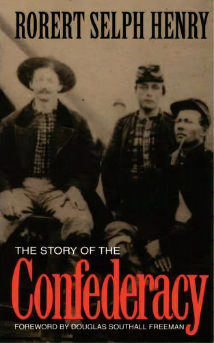The Story Of The Confederacy, De Robert Henry. Editorial Ingram Publisher Services Us, Tapa Blanda En Inglés