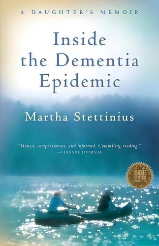 Inside The Dementia Epidemic, De Martha Stettinius. Editorial Dundee Lakemont Press, Tapa Blanda En Inglés