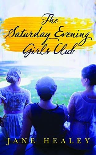 Book : The Saturday Evening Girls Club A Novel - Healey,...