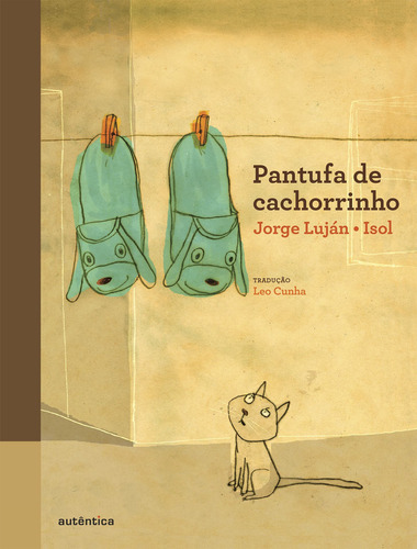 Pantufa de cachorrinho, de Luján, Jorge. Editorial Autêntica Editora Ltda., capa mole em português, 2012