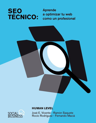 Libro: Seo Técnico. Aprende A Optimizar Tu Web Como Un Profe