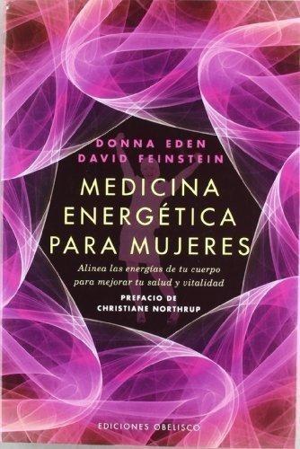 Medicina Energética Para Mujeres - D.eden - D.feinstein