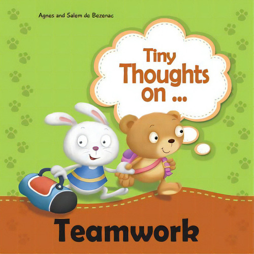 Tiny Thoughts On Teamwork: The Benefits Of Working Together With Others, De De Bezenac, Agnes., Vol. 1. Editorial Lightning Source Inc, Tapa Blanda En Inglés