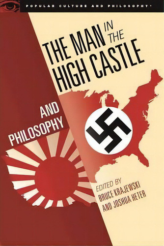 The Man In The High Castle And Philosophy, De Bruce Krajewski. Editorial Open Court Publishing Co U S, Tapa Blanda En Inglés