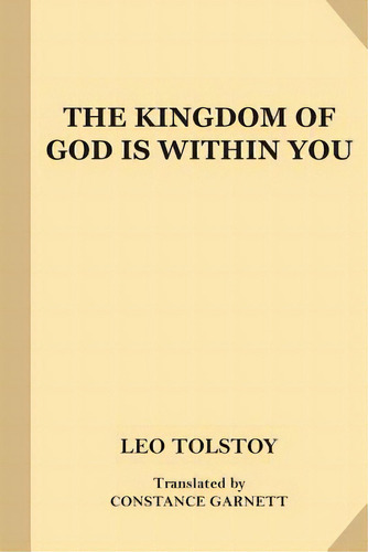 The Kingdom Of God Is Within You (fine Print), De Garnett, Stance. Editorial Createspace, Tapa Blanda En Inglés
