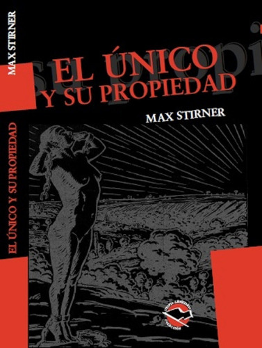 El Unico Y Su Propiedad - Max Stirner - Utopía Libertaria