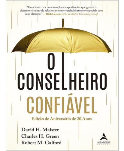 O Conselheiro Confiável: Edição De Aniversário De 20 Anos, De David H. Maister. Editora Alta Books, Capa Mole Em Português, 2022