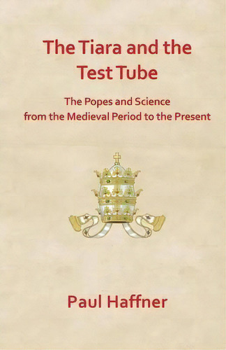 The Tiara And The Test Tube, De Paul Haffner. Editorial Gracewing, Tapa Blanda En Inglés