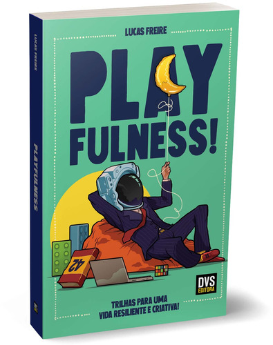 Playfulness: Trilhas para uma vida resiliente e criativa!, de Freire, Lucas. Dvs Editora Ltda, capa mole em português, 2021