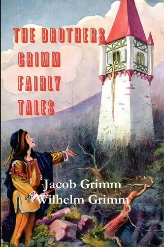 The Brothers Grimm Fairy Tales, De Jacob Grimm. Editorial Ancient Wisdom Publications, Tapa Blanda En Inglés