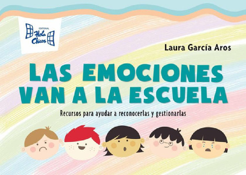 Libro - Las Emociones Van A La Escuela - Laura García Aros